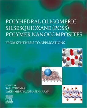 Paperback Polyhedral Oligomeric Silsesquioxane (Poss) Polymer Nanocomposites: From Synthesis to Applications Book