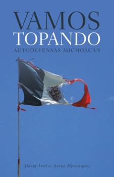 Hardcover Vamos topando: Autodefensas Michoacán [Spanish] Book