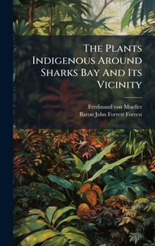 Hardcover The Plants Indigenous Around Sharks Bay And Its Vicinity Book