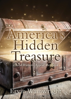 Paperback America's Hidden Treasure: David Walkers Appeal Revisited Book