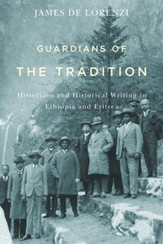 Paperback Guardians of the Tradition: Historians and Historical Writing in Ethiopia and Eritrea Book