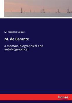 Paperback M. de Barante: a memoir, biographical and autobiographical Book