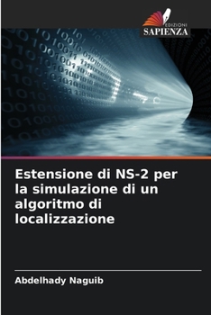 Paperback Estensione di NS-2 per la simulazione di un algoritmo di localizzazione [Italian] Book