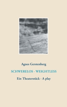 Paperback Schwerelos - Weightless: Ein Theaterstück - A play [German] Book