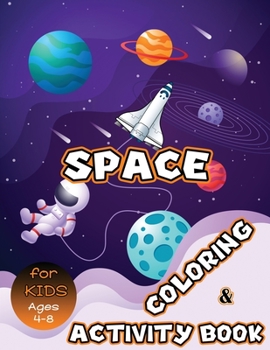Paperback Space Coloring and Activity Book for Kids Ages 4-8: Solar System Coloring, Dot to Dot, Mazes, Word Search and More! Kids Space Activity Book [Large Print] Book