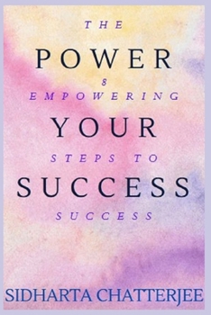 Paperback Power Your Success: The 8 Empowering Steps to Success Book