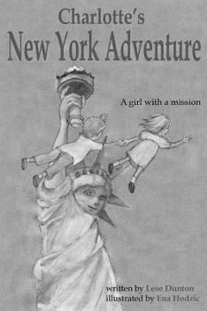 Paperback Charlotte's New York Adventure: A girl with a mission [black and white edition] Book