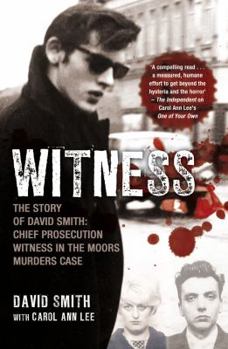 Paperback Witness: The Story of David Smith, Chief Prosecution Witness in the Moors Murders Case Book