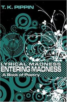 Paperback Lyrical Madness: Entering Madness: A Book of Poetry Book