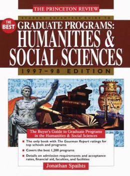 Paperback Student Advantage Guide to the Best Graduate Programs: Humanities & Social Scien Ces 1997-98 Edition Book