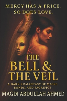 The Bell & The Veil: A Dark Romantasy of Debt, Masks & Rebellion
