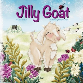 Jilly Goat: A Fainting Goat Story About Courage, endorsed by Bob Goff