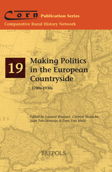 Paperback Making Politics in the European Countryside, 1780s-1930s Book