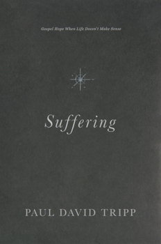 Hardcover Suffering: Gospel Hope When Life Doesn't Make Sense Book