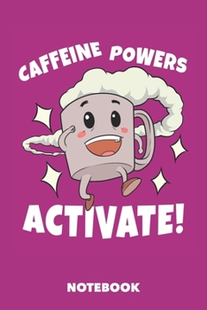 Paperback Notebook: Caffeine Powers Activate 6 x 9 inch dot grid - 120 pages for Creative Coffee Lovers (pink rose) Book