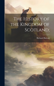 Hardcover The History of the Kingdom of Scotland; Book