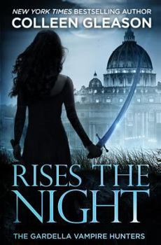 Rises the Night - Book #2 of the Gardella Vampire Hunters: Victoria