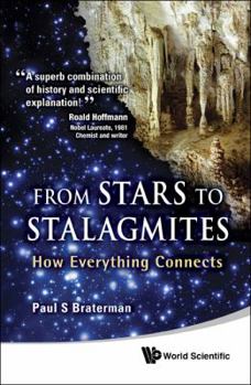 Paperback From Stars to Stalagmites: How Everything Connects Book
