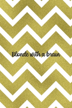 Paperback Blonde With A Brain: Notebook Journal Composition Blank Lined Diary Notepad 120 Pages Paperback Golden Zigzag Book