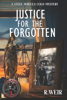Paperback Justice For The Forgotten: A Steel Wheels Cold Mystery Book