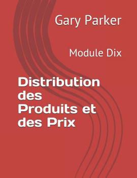 Paperback Distribution des Produits et des Prix: Module Dix [French] Book