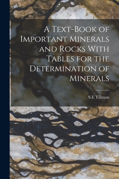 Paperback A Text-Book of Important Minerals and Rocks With Tables for the Determination of Minerals Book