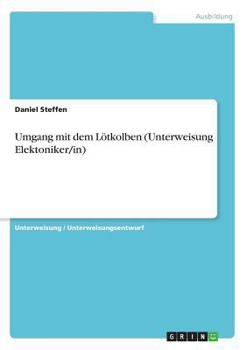 Paperback Umgang mit dem Lötkolben (Unterweisung Elektoniker/in) [German] Book