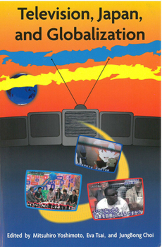 Paperback Television, Japan, and Globalization: Volume 67 Book