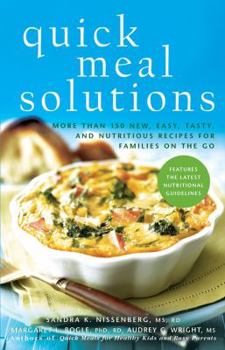 Paperback Quick Meal Solutions: More Than 150 New, Easy, Tasty, and Nutritious Recipes for Families on the Go Book