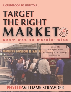 Paperback Target The Right Market: Know Who Ya Workin' With Book
