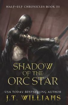 Shadow of the Orc Star - Book #3 of the Rogue Elf