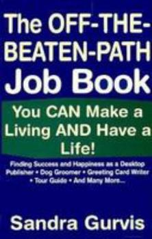 Paperback The Off-The-Beaten Path Job Book: You Can Make a Living and Have a Life! Book