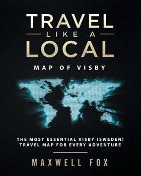 Paperback Travel Like a Local - Map of Visby: The Most Essential Visby (Sweden) Travel Map for Every Adventure Book