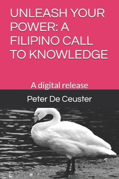 Paperback Unleash Your Power: A FILIPINO CALL TO KNOWLEDGE: A digital release Book