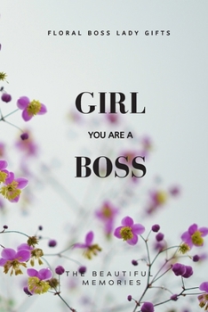 Paperback Girl You Are A Boss: Floral Boss Lady Gifts Book