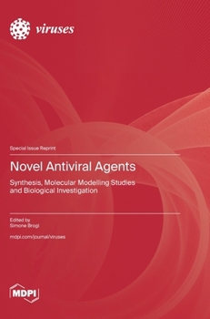 Hardcover Novel Antiviral Agents: Synthesis, Molecular Modelling Studies and Biological Investigation Book