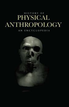 Hardcover History of Physical Anthropology: An Encyclopedia Book