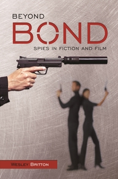 Hardcover Beyond Bond: Spies in Fiction and Film Book