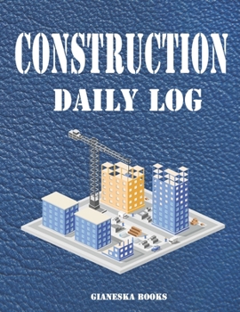 Paperback Construction Daily Log: Quick and Easy Record Daily Activities on the Job Site. Keep Track of Projects, Schedules, Equipment, Contractors, Sub Book