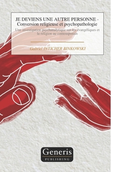 Paperback JE DEVIENS UNE AUTRE PERSONNE - Conversion religieuse et psychopathologie [French] Book