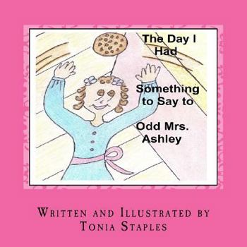 Paperback The Day I had Something to Say to Odd Mrs. Ashley Book