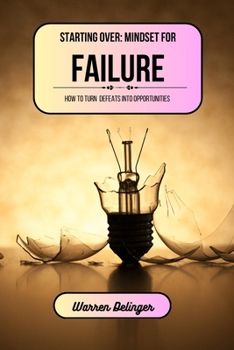 Paperback Starting Over: Mindset for Failure: How to Turn Defeats into Opportunities Book