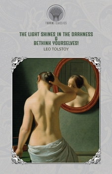 Paperback The Light Shines in the Darkness & Bethink Yourselves! Book