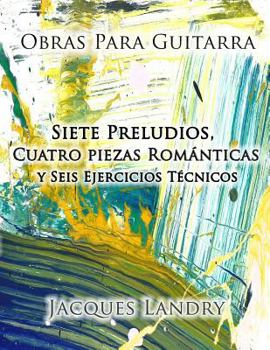 Paperback Obras Para Guitarra: Piezas y ejercicos técnicos para el guitarrista clásico, de un nivel intermedo a avanzado [Spanish] Book