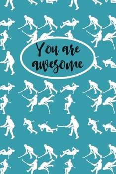 Paperback You Are Awesome: Lined Notebook With Hockey Themed Cover, Pretty Journal For Taking Notes & journaling, Best Gift For Hockey Players & Book