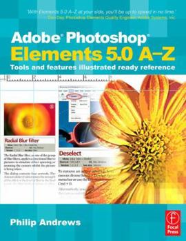 Paperback Adobe Photoshop Elements 5.0 A-Z: Tools and Features Illustrated Ready Reference Book