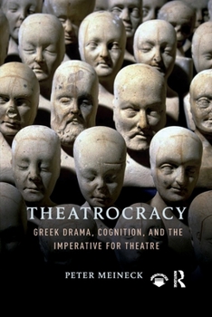 Paperback Theatrocracy: Greek Drama, Cognition, and the Imperative for Theatre Book