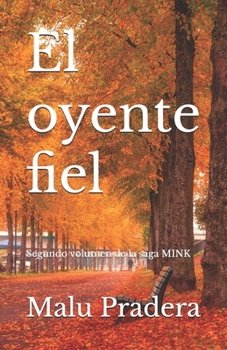 Paperback El oyente fiel: Segundo volumen de la saga MINK [Spanish] Book