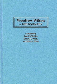 Hardcover Woodrow Wilson: A Bibliography Book