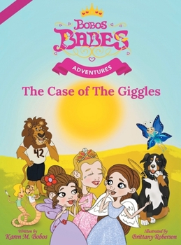 Hardcover Bobos Babes Adventures: The Case of the Giggles (Mom's Choice Award Winner) Book